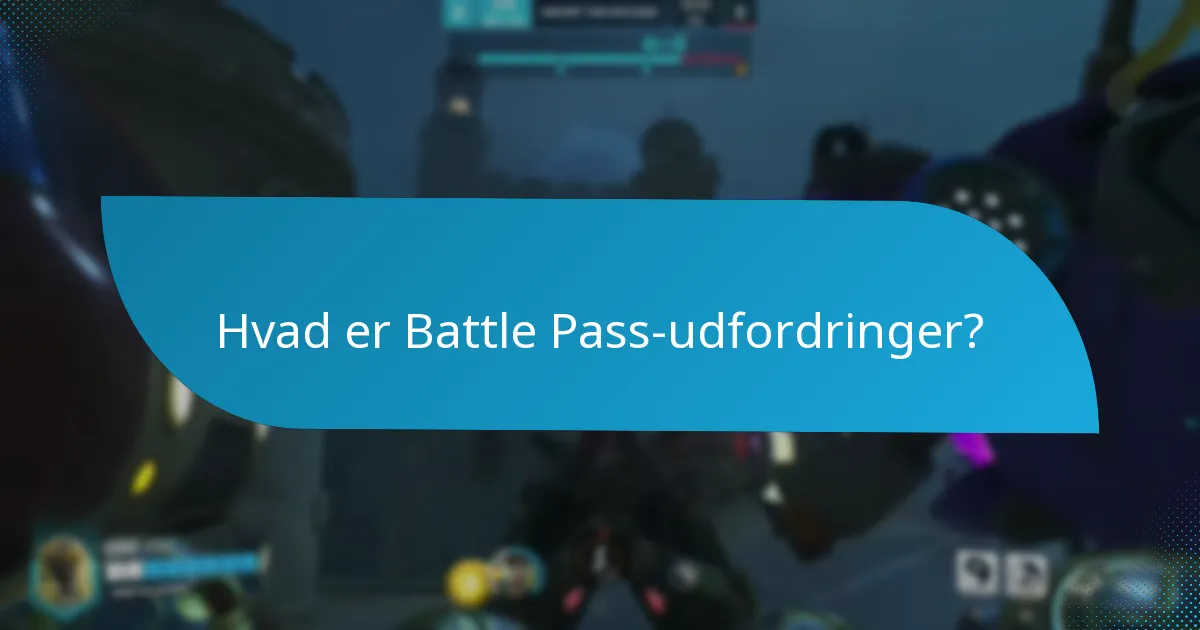 Hvordan gennemfører man Battle Pass-udfordringer?