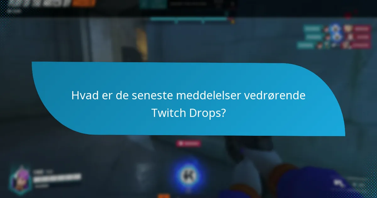 Hvilke begivenheder indeholder Twitch Drops?