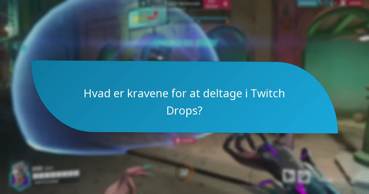 Hvordan deltager man i Twitch Drops?