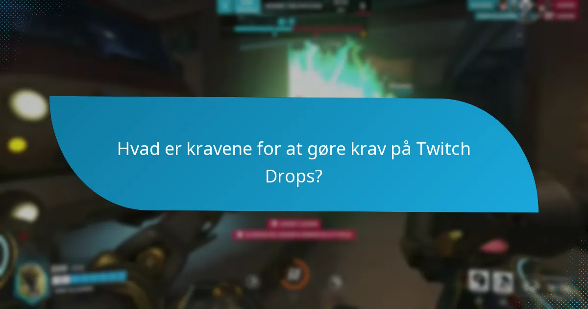 Hvem er berettiget til Twitch Drops?
