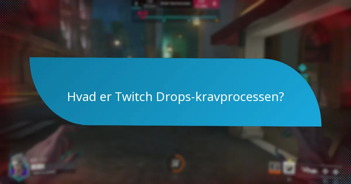 Hvordan kræver jeg mine Twitch Drops?
