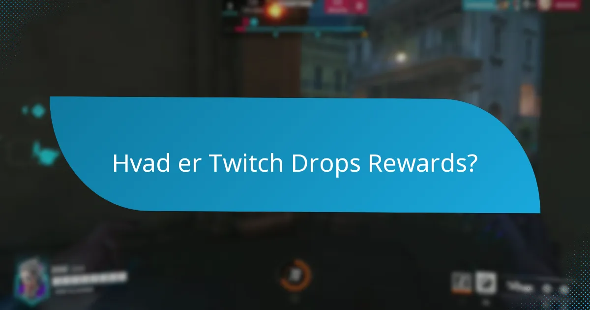 Hvordan kan jeg indløse mine Twitch Drops Rewards?