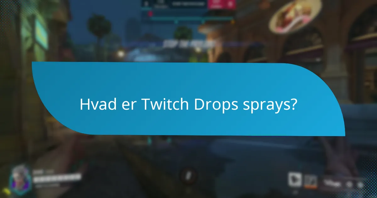 Hvilke typer Twitch Drops sprays er tilgængelige?