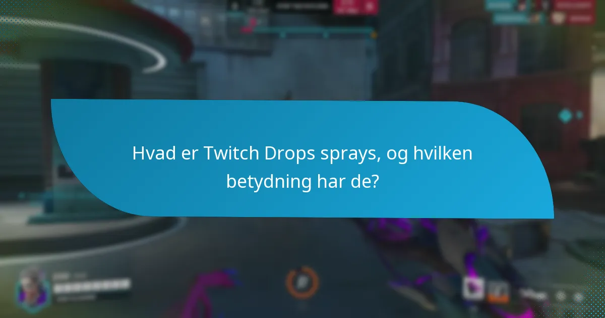 Hvordan bestemmes sjældenheden af Twitch Drops sprays?