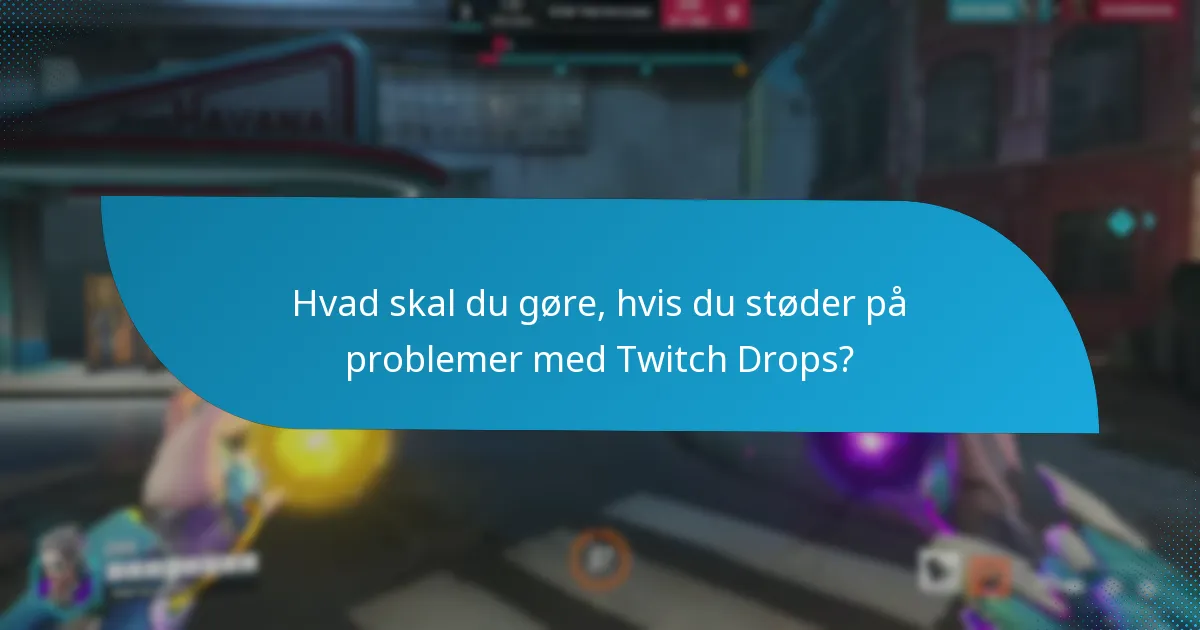 Hvordan maksimerer du dine chancer for at optjene Twitch Drops?