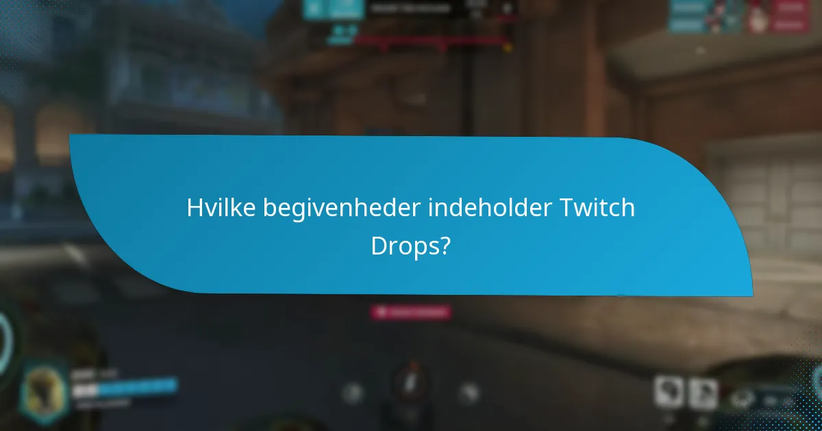Hvad er de seneste meddelelser vedrørende Twitch Drops?