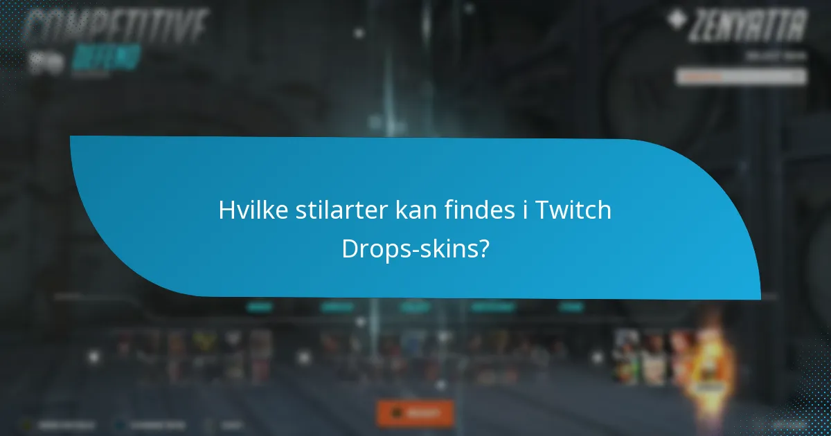 Hvilke karakter-specifikke skins er tilgængelige gennem Twitch Drops?