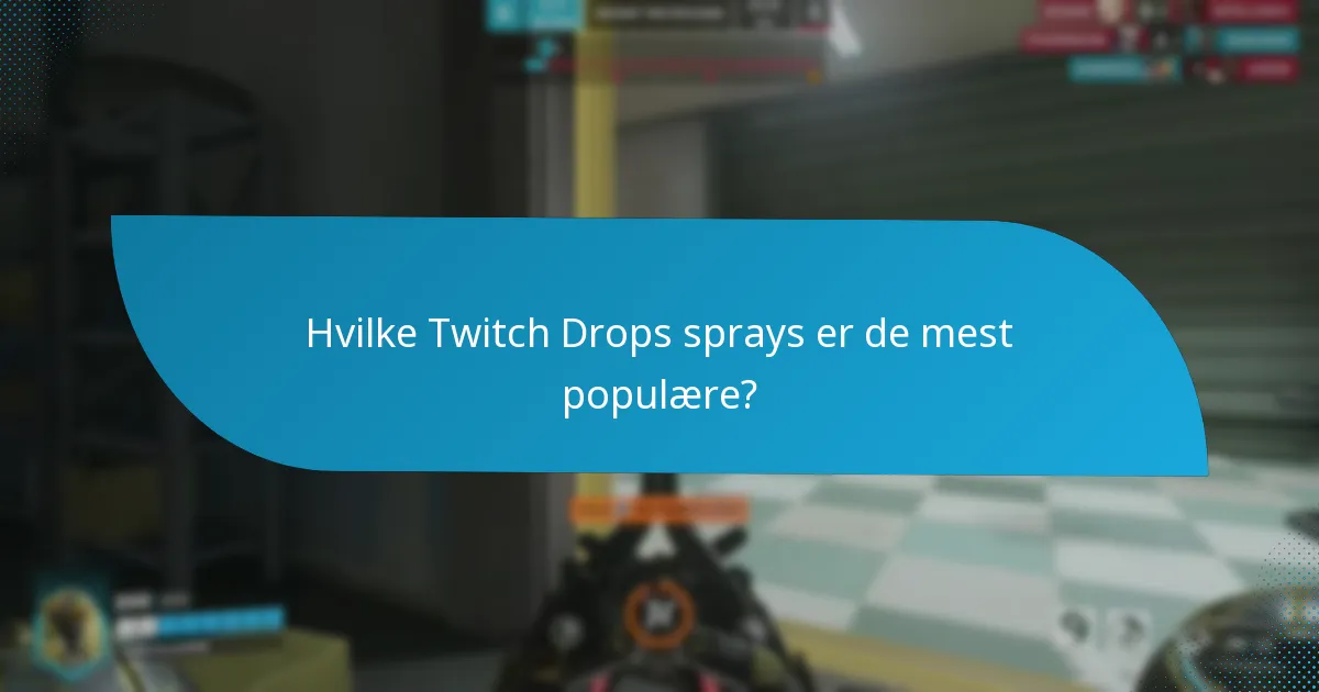 Hvornår og hvordan kan brugere erhverve Twitch Drops sprays?