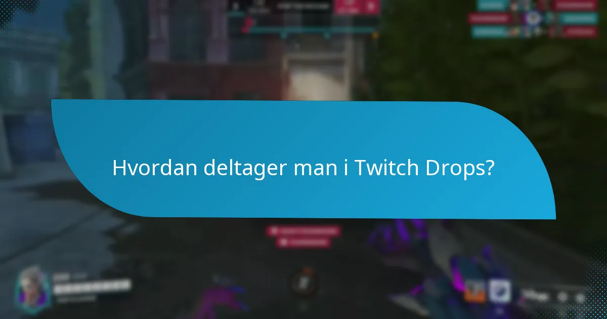 Hvad skal du gøre, hvis du støder på problemer med Twitch Drops?