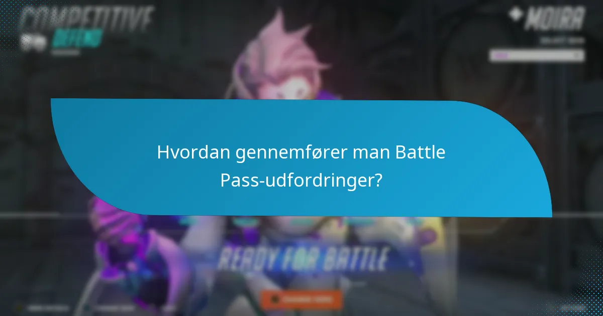 Hvilke strategier forbedrer gennemførelsen af Battle Pass-udfordringer?