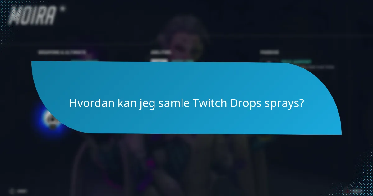 Hvordan kan jeg samle Twitch Drops sprays?
